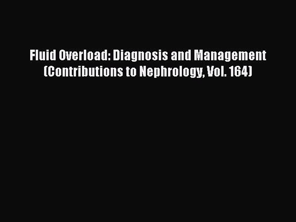 Read Fluid Overload: Diagnosis and Management (Contributions to Nephrology Vol. 164) Ebook
