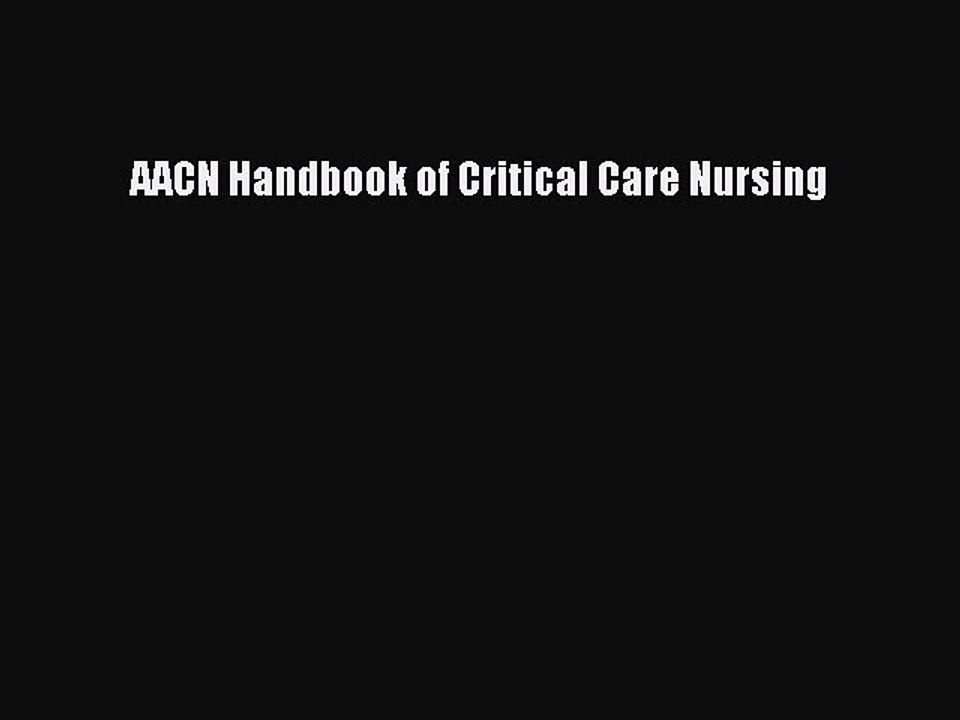 Read AACN Handbook of Critical Care Nursing Ebook Free