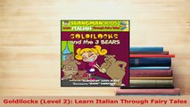 PDF  Goldilocks Level 2 Learn Italian Through Fairy Tales Download Full Ebook