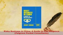 PDF  Risky Business in China A Guide to Due Diligence Palgrave Pocket Consultants PDF Full Ebook