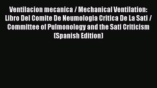 Download Ventilacion mecanica / Mechanical Ventilation: Libro Del Comite De Neumologia Critica