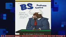 Free PDF Downlaod  BS Business Satire Business Culture and How We Can Change It  BOOK ONLINE