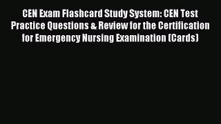 Read CEN Exam Flashcard Study System: CEN Test Practice Questions & Review for the Certification