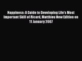 Download Happiness: A Guide to Developing Life's Most Important Skill of Ricard Matthieu New