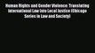 [Download PDF] Human Rights and Gender Violence: Translating International Law into Local Justice