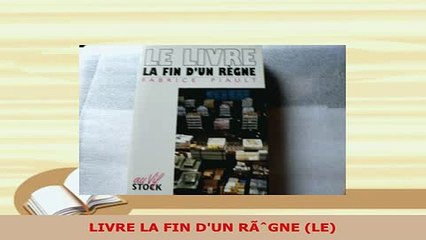 Download  LIVRE LA FIN DUN RÃˆGNE LE  Read Online