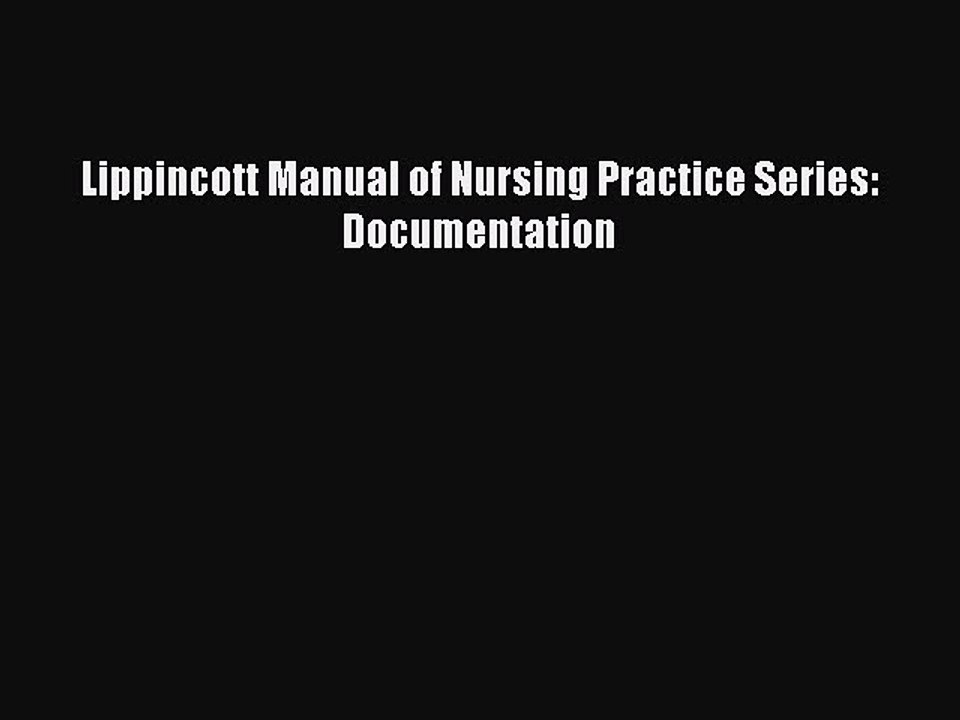 Read Lippincott Manual of Nursing Practice Series: Documentation Ebook Free
