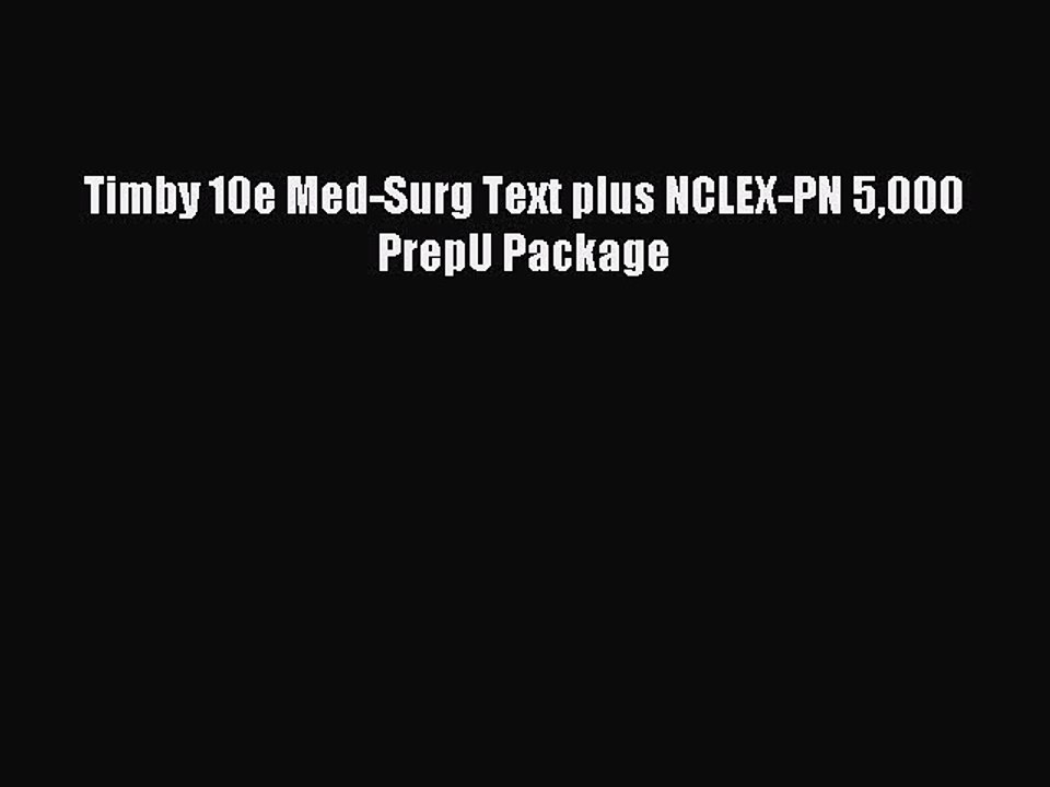 Download Timby 10e Med-Surg Text plus NCLEX-PN 5000 PrepU Package PDF Online