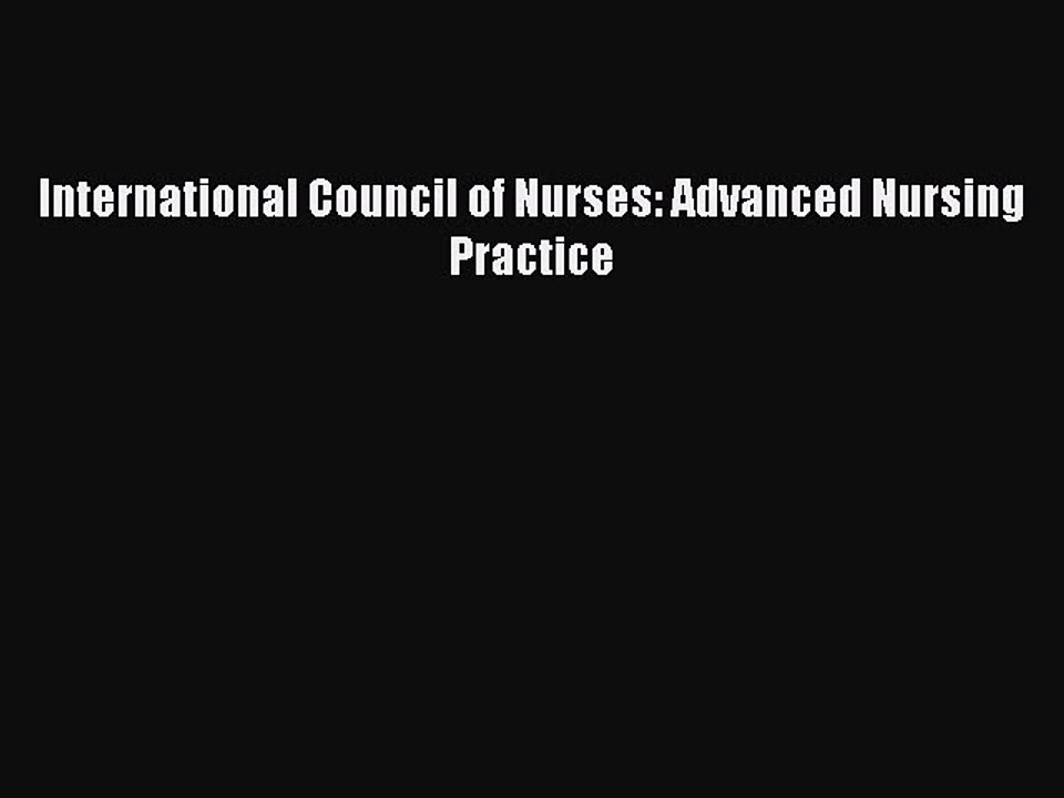 Read International Council of Nurses: Advanced Nursing Practice Ebook Free