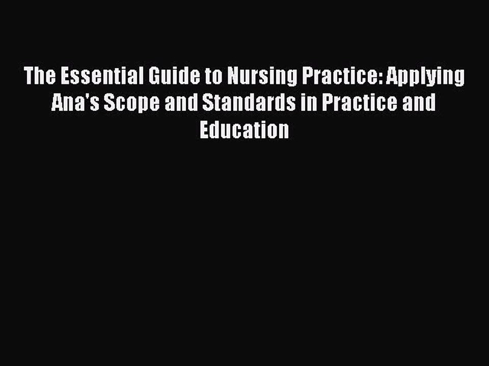Download The Essential Guide to Nursing Practice: Applying Ana's Scope and Standards in Practice
