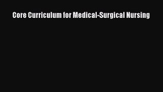 Read Core Curriculum for Medical-Surgical Nursing Ebook Online