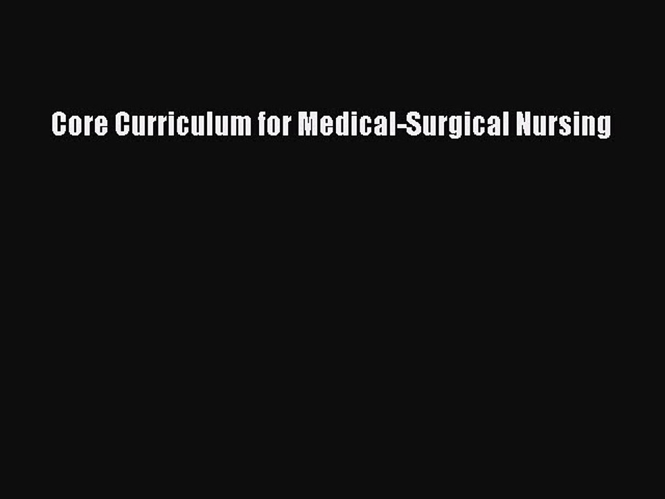 Read Core Curriculum for Medical-Surgical Nursing Ebook Online