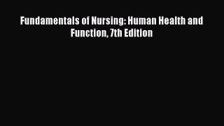 Read Fundamentals of Nursing: Human Health and Function 7th Edition Ebook Free