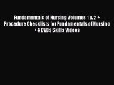 Read Fundamentals of Nursing Volumes 1 & 2   Procedure Checklists for Fundamentals of Nursing