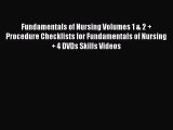 Read Fundamentals of Nursing Volumes 1 & 2 + Procedure Checklists for Fundamentals of Nursing