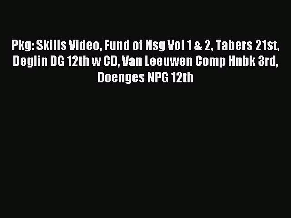 Read Pkg: Skills Video Fund of Nsg Vol 1 & 2 Tabers 21st Deglin DG 12th w CD Van Leeuwen Comp
