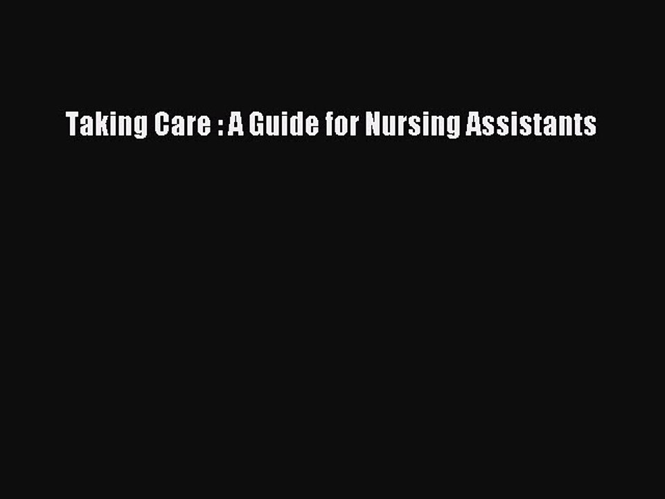 Download Taking Care : A Guide for Nursing Assistants PDF Online