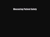 Read Measuring Patient Safety Ebook Free