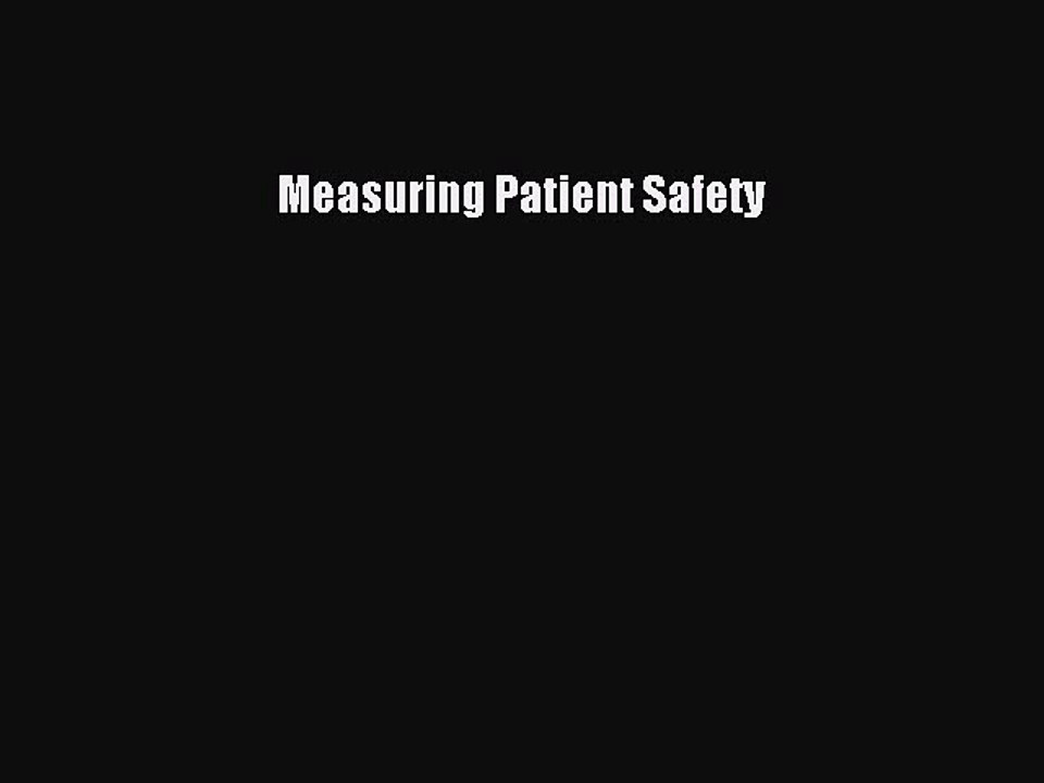 Read Measuring Patient Safety Ebook Free