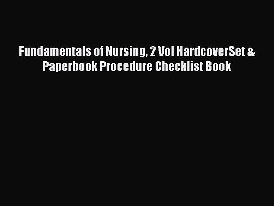Read Fundamentals of Nursing 2 Vol HardcoverSet & Paperbook Procedure Checklist Book Ebook