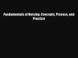 Read Fundamentals of Nursing: Concepts Process and Practice Ebook Free