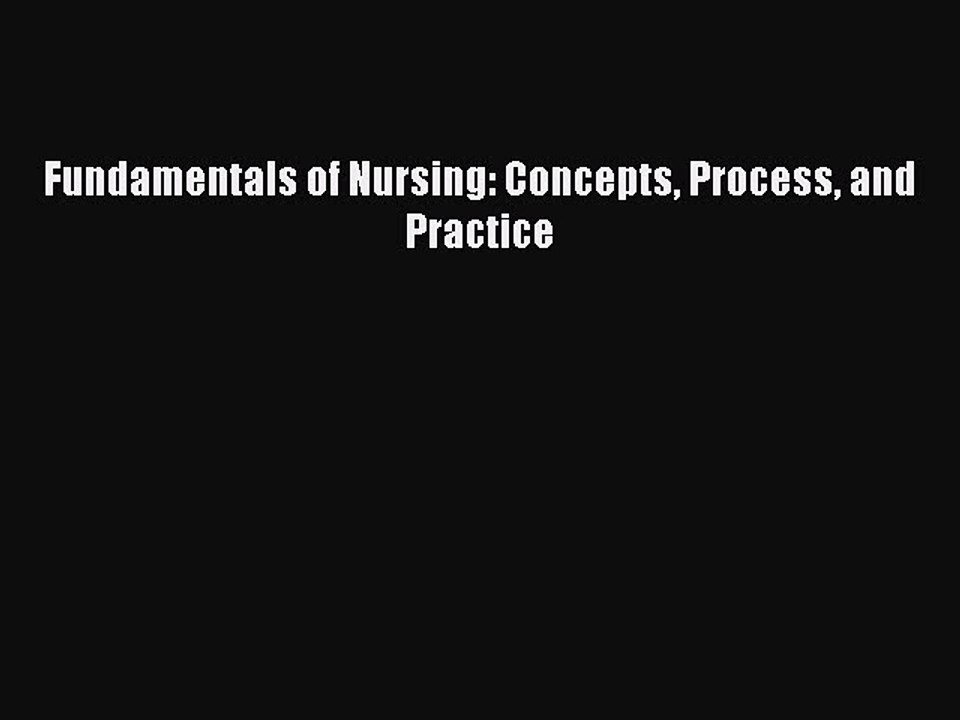 Read Fundamentals of Nursing: Concepts Process and Practice Ebook Free