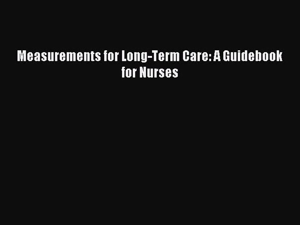 Read Measurements for Long-Term Care: A Guidebook for Nurses Ebook Free