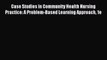 Read Case Studies in Community Health Nursing Practice: A Problem-Based Learning Approach 1e