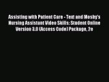 Read Assisting with Patient Care - Text and Mosby's Nursing Assistant Video Skills: Student