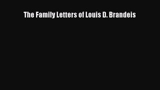 [Download PDF] The Family Letters of Louis D. Brandeis PDF Online