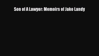 [Download PDF] Son of A Lawyer: Memoirs of Jake Landy Read Free