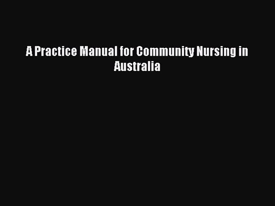 Download A Practice Manual for Community Nursing in Australia PDF Online