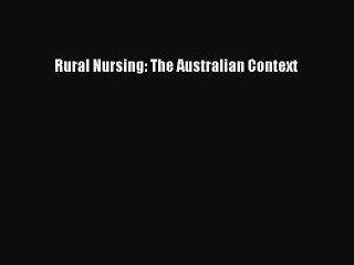 Download Rural Nursing: The Australian Context Ebook Online