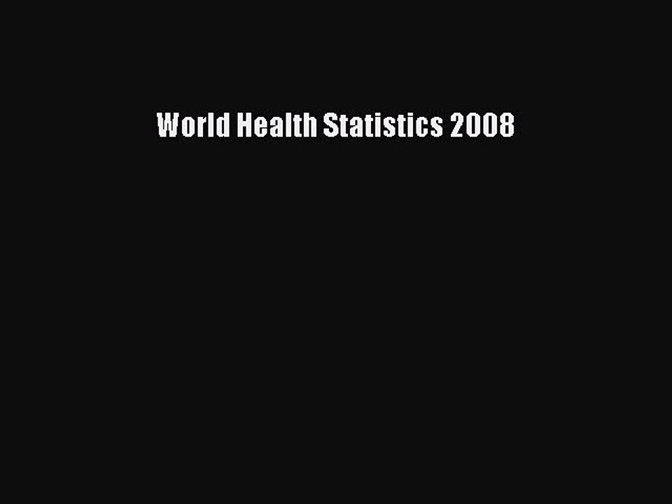 Read World Health Statistics 2008 Ebook Free