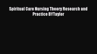 Read Spiritual Care Nursing Theory Research and Practice BYTaylor Ebook Online