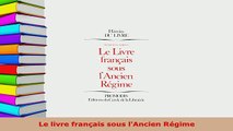 Download  Le livre français sous lAncien Régime  Read Online