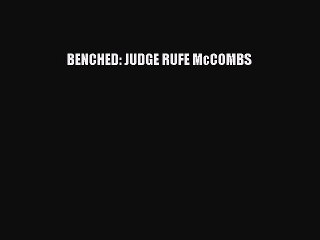 [Download PDF] BENCHED: JUDGE RUFE McCOMBS PDF Online