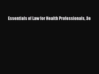 Read Essentials of Law for Health Professionals 3e Ebook Free