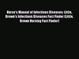 Read Nurse's Manual of Infectious Diseases: Little Brown's Infectious Diseases Fact Finder