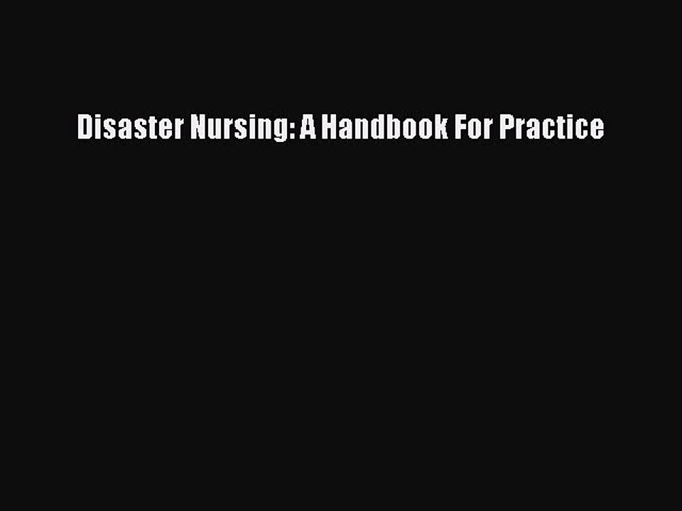 Read Disaster Nursing: A Handbook For Practice Ebook Free