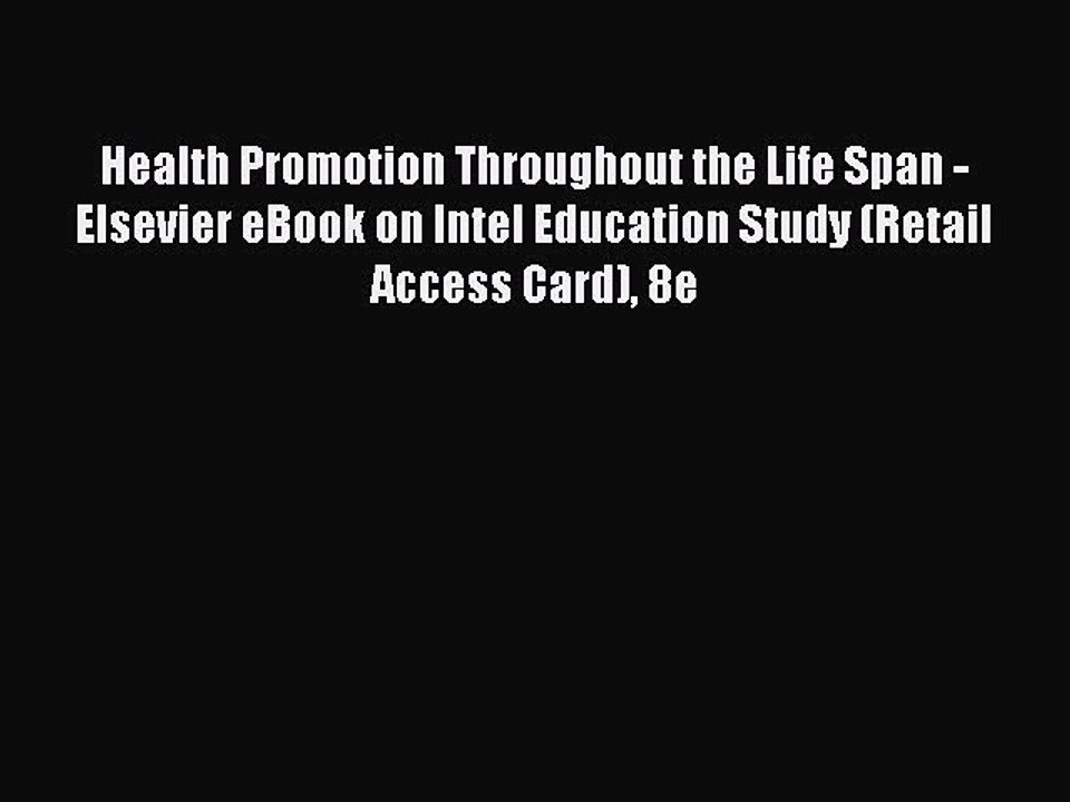 Read Health Promotion Throughout the Life Span - Elsevier eBook on Intel Education Study (Retail