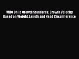 Read WHO Child Growth Standards: Growth Velocity Based on Weight Length and Head Circumference