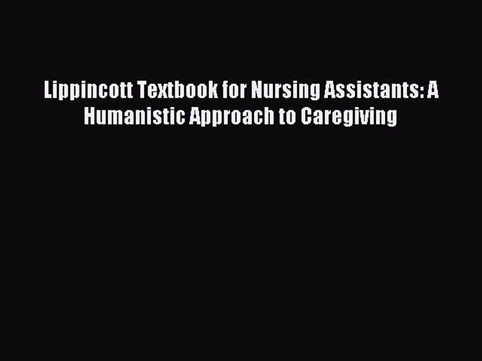 Read Lippincott Textbook for Nursing Assistants: A Humanistic Approach to Caregiving Ebook