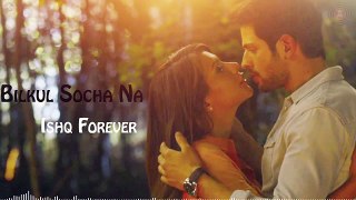 Bilkul Socha Na - Ishq Forever - Krishna Chaturvedi & Ruhi Singh -