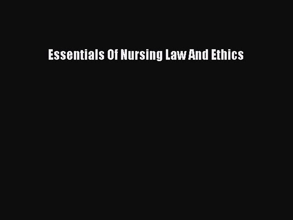 Read Essentials Of Nursing Law And Ethics Ebook Free