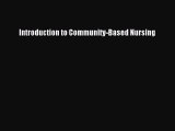 Read Introduction to Community-Based Nursing Ebook Free