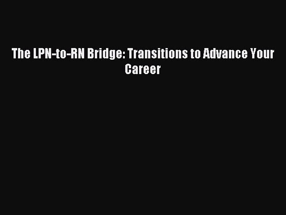 Read The LPN-to-RN Bridge: Transitions to Advance Your Career Ebook Free