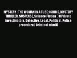 [PDF] MYSTERY : THE WOMAN IN A TUBE: (CRIME MYSTERY THRILLER SUSPENSE Science FIction  ) ((Private