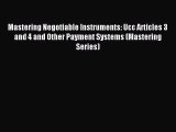 [Download PDF] Mastering Negotiable Instruments: Ucc Articles 3 and 4 and Other Payment Systems