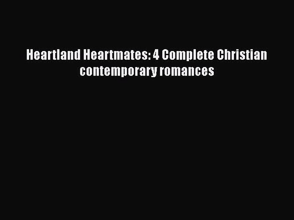 [PDF] Heartland Heartmates: 4 Complete Christian contemporary romances [Download] Full Ebook